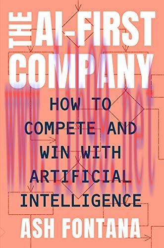[FOX-Ebook]The AI-First Company: How to Compete and Win with Artificial Intelligence