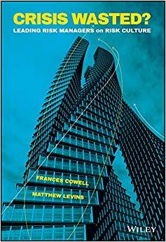 (PDF)Crisis Wasted Leading Risk Managers on Risk Culture (Wiley Finance) 1st Edition