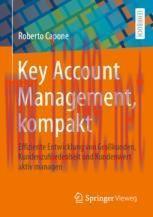 [PDF]Key Account Management, kompakt: Effiziente Entwicklung von Großkunden, Kundenzufriedenhei...
