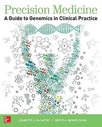Precision Medicine A Guide to Genomics in Clinical Practice