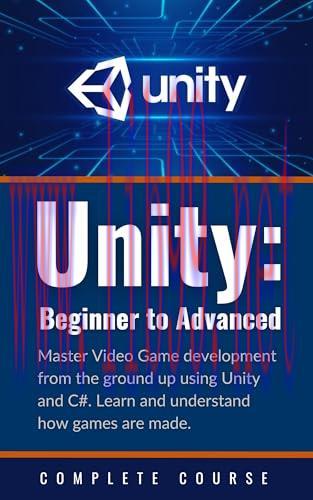 [FOX-Ebook]Unity: Beginner to Advanced - Complete Course: Master Video Game Development from_ t...