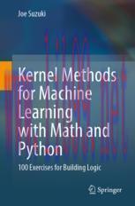 [PDF]Kernel Methods for Machine Learning with Math and Python: 100 Exercises for Building Logic