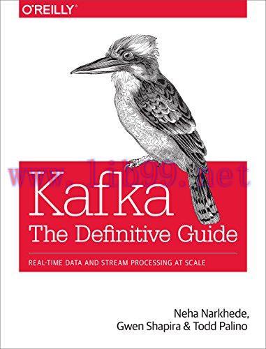 [FOX-Ebook]Kafka: The Definitive Guide: Real-time data and stream processing at scale
