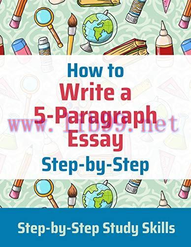 (PDF)How to Write a 5-Paragraph Essay Step-by-Step: Step-by-Step Study Skills