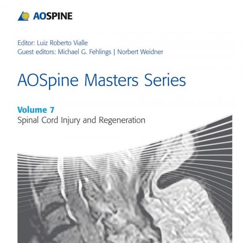 AOSpine Masters Series, Volume 7 Spinal Cord Injury and Regenera - Vialle, Luiz Roberto; Michae...